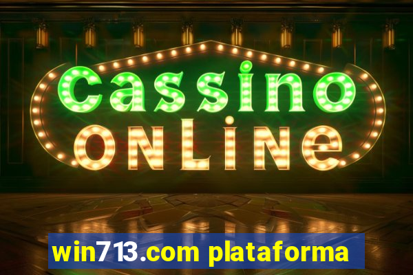 win713.com plataforma